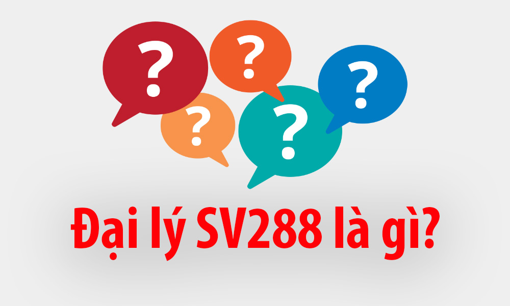 Đại lý SV288 là gì