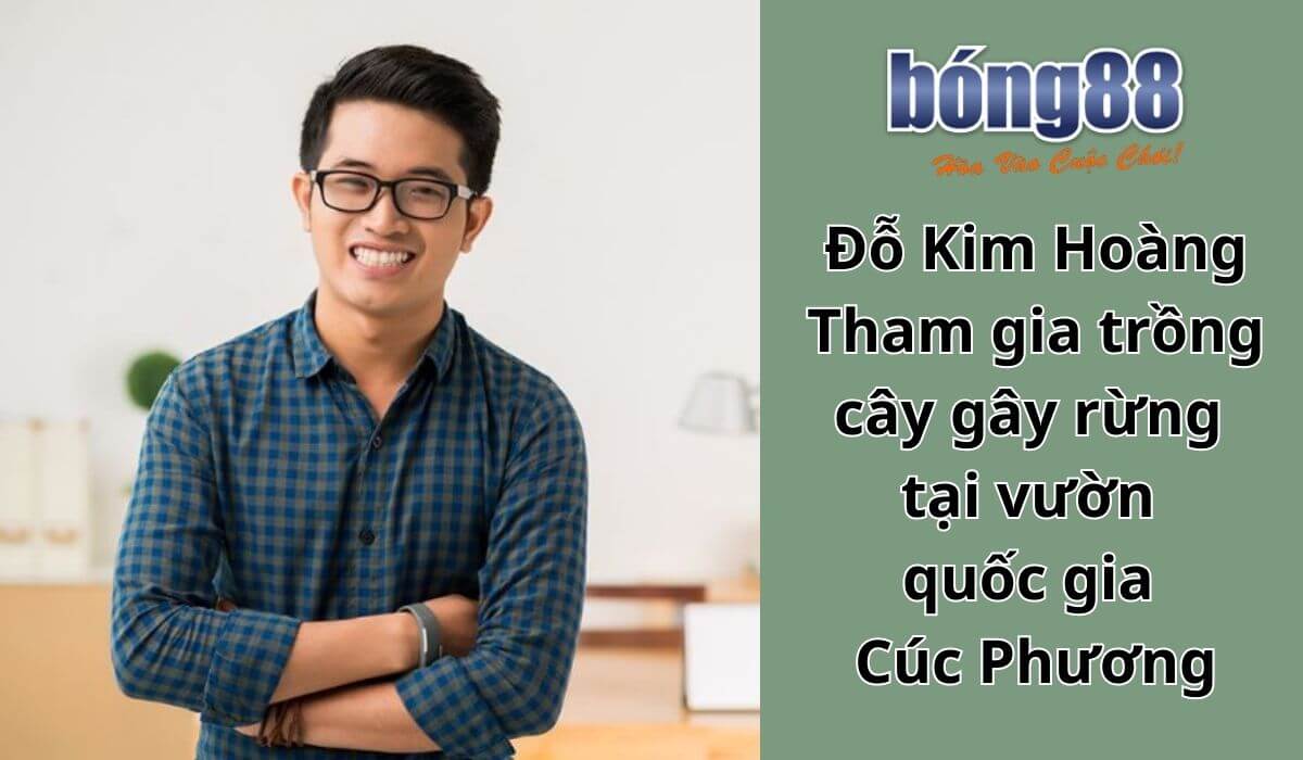 Sơ lược thông tin về CEO Đỗ Kim Hoàng LoginBong88